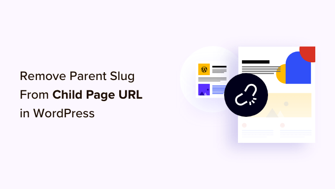 How To Remove Parent Slug From Child Page Url In Wordpress Og.png