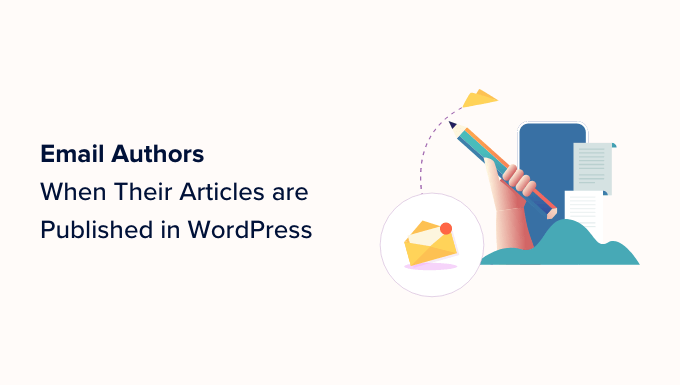 How To Email Authors When Their Articles Are Published In Wordpress Og.png