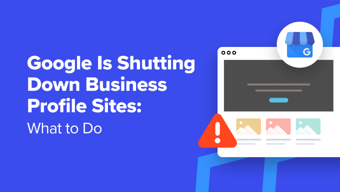 Google Is Shutting Down Business Profile Sites Og.png